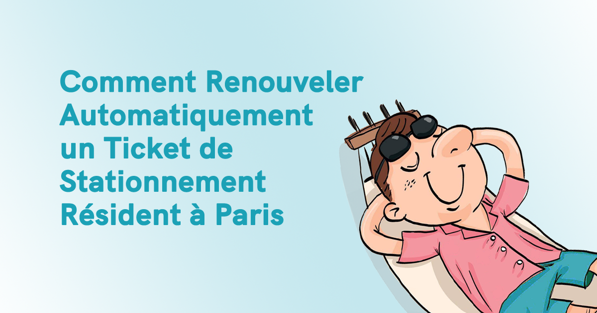 Comment renouveler automatiquement un ticket de stationnement Résident à Paris